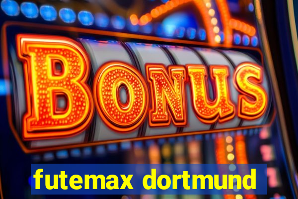 futemax dortmund